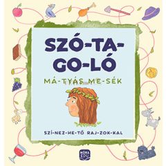 Szó-ta-go-ló Má-tyás me-sék